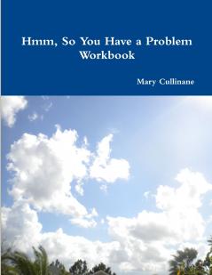 Hmm So You Have a Problem - Workbook