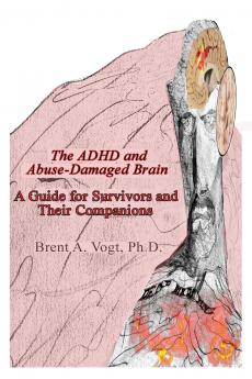 The ADHD and Abuse-Damaged Brain