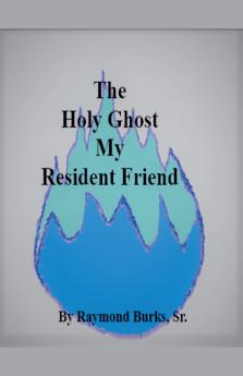 The Holy Ghost My Resident Friend