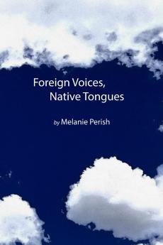Foreign Voices Native Tongues