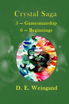Crystal Saga 5 - Gamesmanship 6 - Beginnings