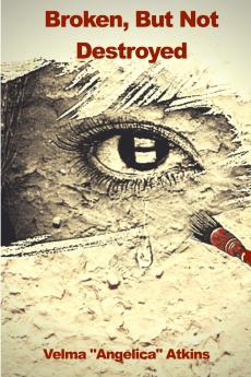 Broken But Not Destroyed