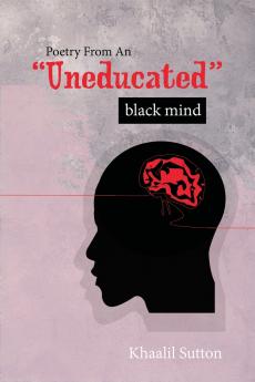 Poetry from an Uneducated Black Mind