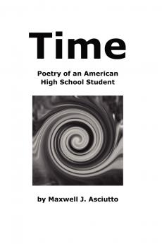 Time (Poetry of an American High School Student)