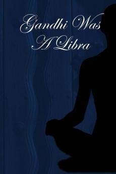 Gandhi Was a Libra