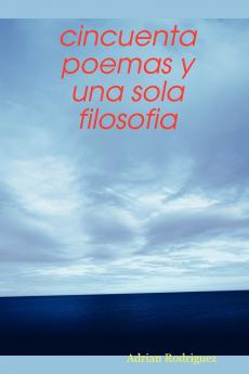 Cincuenta Poemas y Una Sola Filosofia