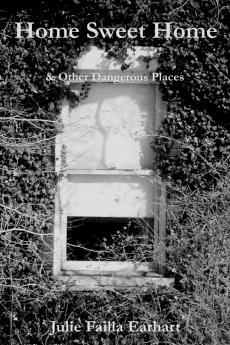 Home Sweet Home & Other Dangerous Places