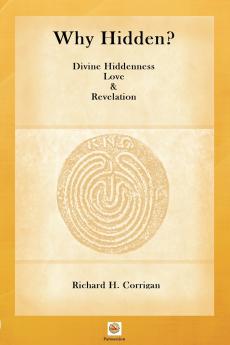 Why Hidden? Divine Hiddenness Love and Revelation