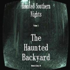 Haunted Southern Nights Vol.2 The Haunted Backyard