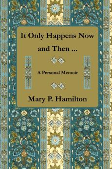 It Only Happens Now and Then ...