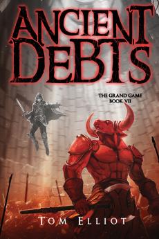 Ancient Debts The Grand Game Book 7