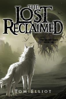 The Lost Reclaimed The Grand Game Book 8