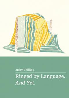 Ringed by Language. And Yet.