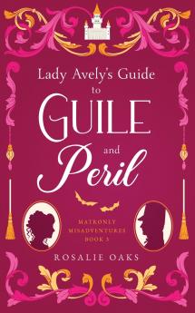 Lady Avely's Guide to Guile and Peril