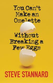 You Can't Make an Omelette Without Breaking a Few Eggs