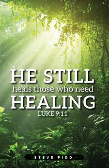 He Still Heals Those Who Need Healing