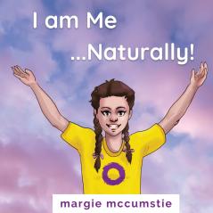 I am Me ...Naturally!
