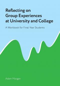 Reflecting on Group Experiences at University and College