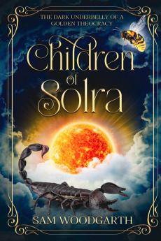 Children of Solra The Dark Underbelly of a Golden Theocracy
