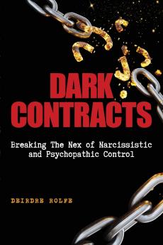 Dark Contracts Breaking the Nex of Narcissistic and Psychopathic Control
