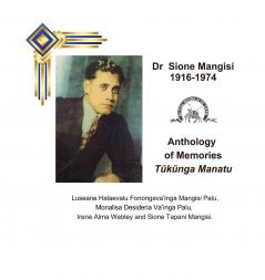 Dr Sione Mangisi Anthology of Memories Tuukuunga Manatu 1916-1974