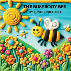 The Busybody Bee
