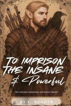 To Imprison the Insane & Powerful