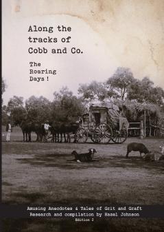 Along the tracks of Cobb and Co. - The Roaring Days !