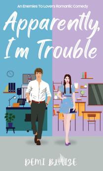 Apparently I'm Trouble