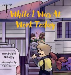 While I Was At Work Today