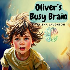 Oliver's Busy Brain