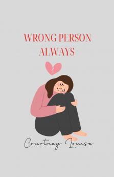 Wrong Person Always