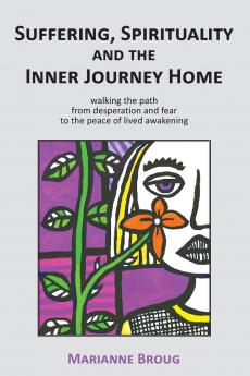 Suffering Spirituality and the Inner Journey Home