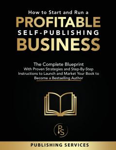 How to Start and Run a Profitable Self-Publishing Business