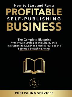 How to Start and Run a Profitable Self-Publishing Business