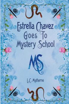 Estrella Chavez Goes to Mystery School