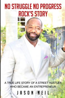 No Struggle No Progress...Rock's Story