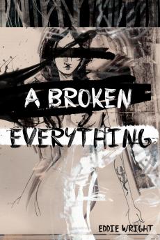 A Broken Everything