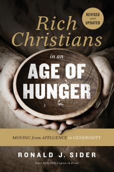 Rich Christians in an Age of Hunger