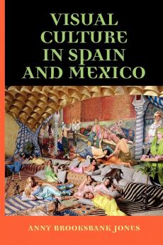 Visual culture in Spain and Mexico