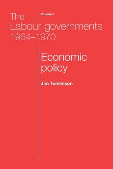 The Labour governments 1964-1970 volume 3