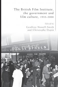 The British Film Institute the government and film culture 1933-2000