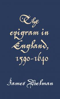The epigram in England 1590-1640