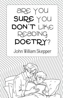 Are You Sure You Don't Like Reading Poetry?