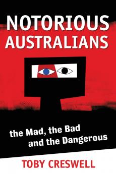 NOTORIOUS AUSTRALIANS