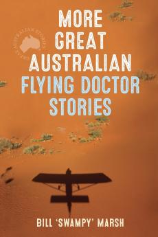 MORE GREAT AUST FLYING DOCTOR STORIES