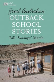 GREAT AUSTRALIAN OUTBACK SCHOOL STORIES