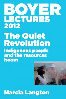 BOYER LECTURES 2012 QUIET REVOLUTION