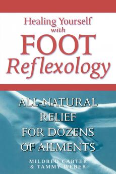 Healing Yourself with Foot Reflexology Revised and Expanded