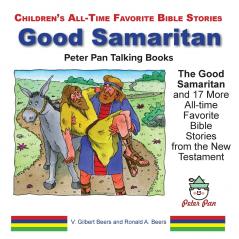 The Good Samaritan and 17 More  All-time  Favorite  Bible  Stories  from the New  Testament